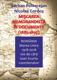 coperta carte miscarea memorandista in documente (1885-1897) de serban polverejan, nicolae cordos